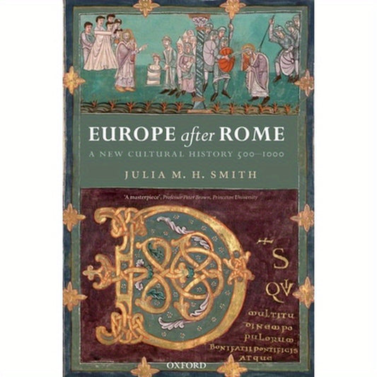 Europe After Rome: A New Cutural History 500-1000
