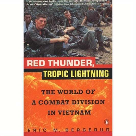 Red Thunder Tropic Lightning: The World of a Combat Division in Vietnam