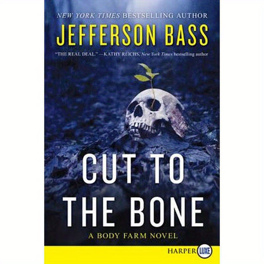 Cut to the Bone: A Body Farm Novel