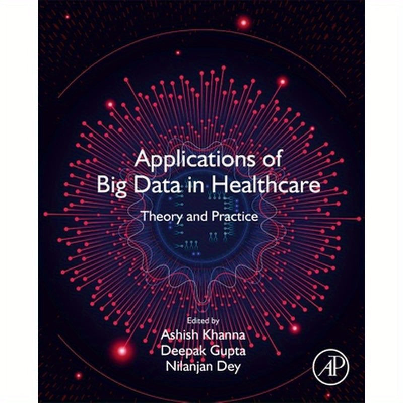 Applications of Big Data in Healthcare: Theory and Practice