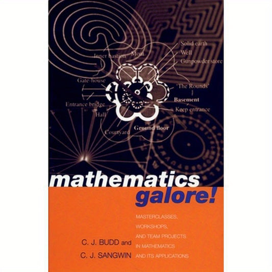 Mathematics Galore!: Masterclasses, Workshops, and Team Projects in Mathematics and Its Applications