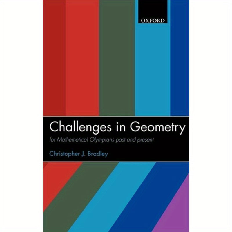 Challenges in Geometry: For Mathematical Olympians Past and Present