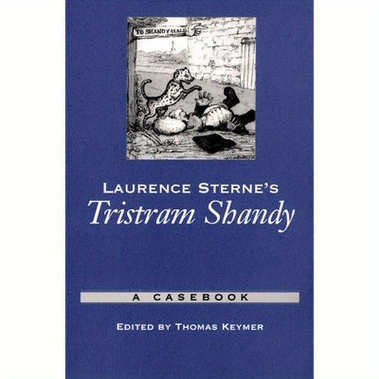 Laurence Sterne's Tristram Shandy: A Casebook
