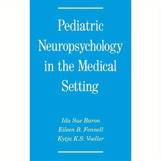 Pediatric Neuropsychology in the Medical Setting