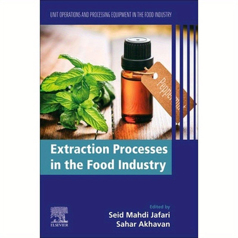Extraction Processes in the Food Industry: Unit Operations and Processing Equipment in the Food Industry