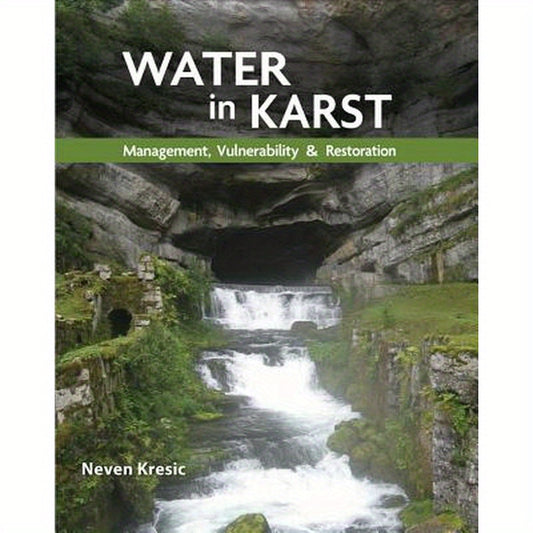 Water in Karst: Management, Vulnerability, and Restoration