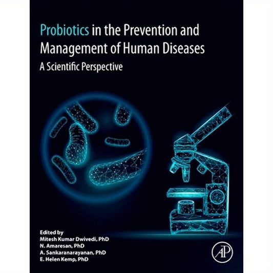 Probiotics in the Prevention and Management of Human Diseases: A Scientific Perspective