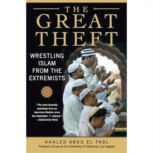 The Great Theft: Wrestling Islam from the Extremists
