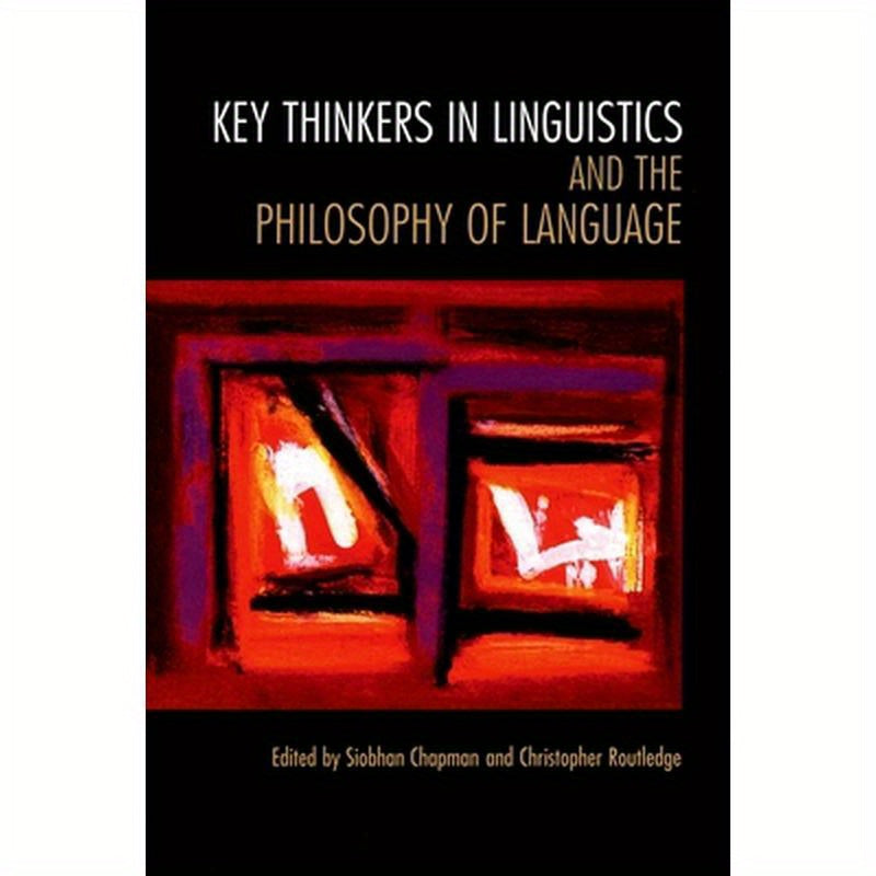 Key Thinkers in Linguistics and the Philosophy of Language