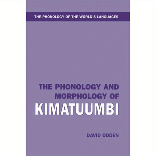 The Phonology and Morphology of Kimatuumbi