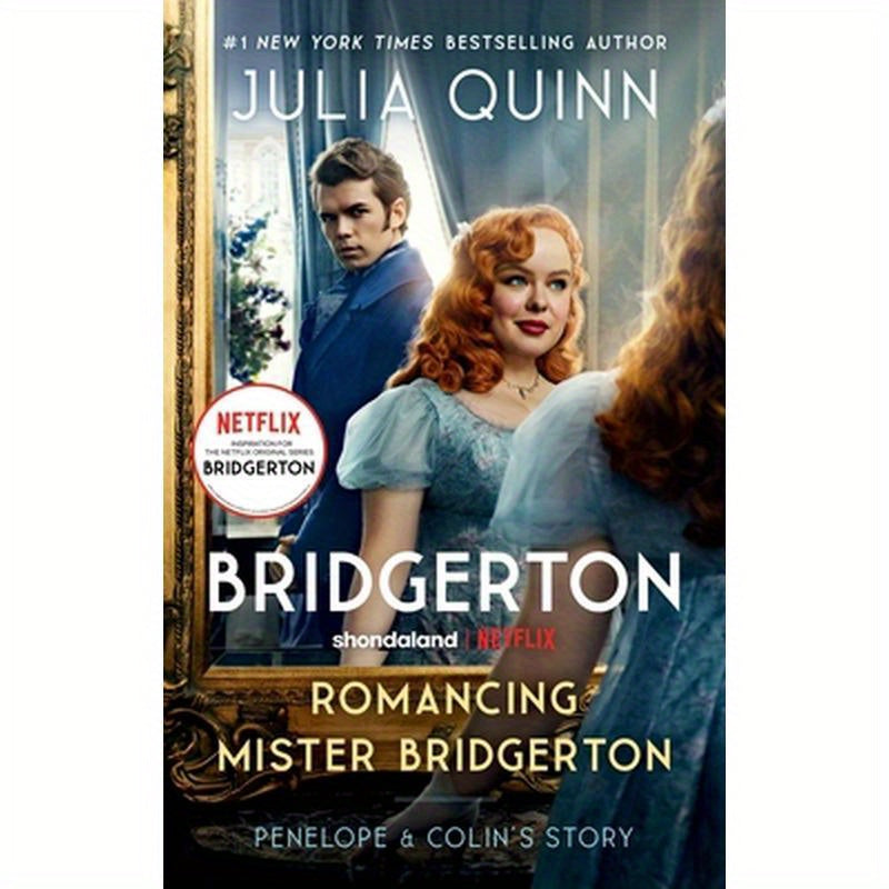 Romancing Mister Bridgerton [Tv Tie-In]: Penelope & Colin's Story, the Inspiration for Bridgerton Season Three