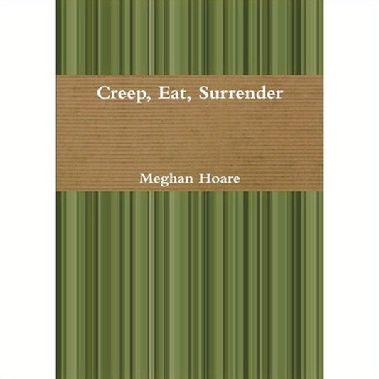 Creep, Eat, Surrender