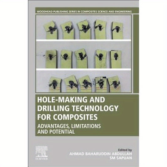 Hole-Making and Drilling Technology for Composites: Advantages, Limitations and Potential