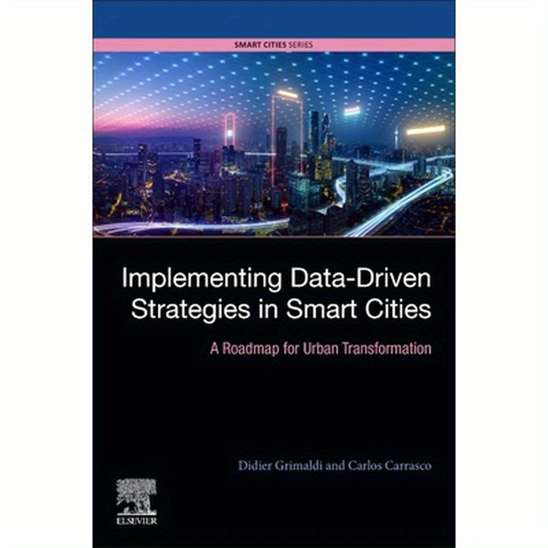 Implementing Data-Driven Strategies in Smart Cities: A Roadmap for Urban Transformation