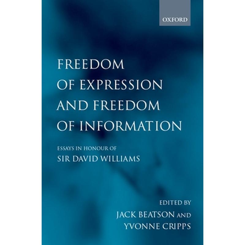 Freedom of Expression and Freedom of Information: Essays in Honour of Sir David Williams