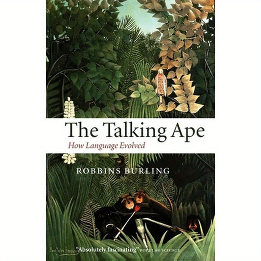 The Talking Ape: How Language Evolved