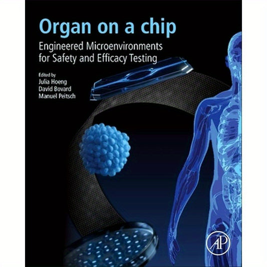 Organ-On-A-Chip: Engineered Microenvironments for Safety and Efficacy Testing