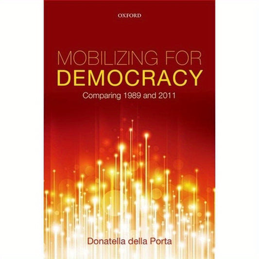 Mobilizing for Democracy: Comparing 1989 and 2011