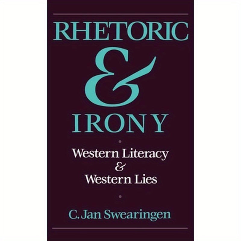 Rhetoric and Irony: Western Literacy and Western Lies
