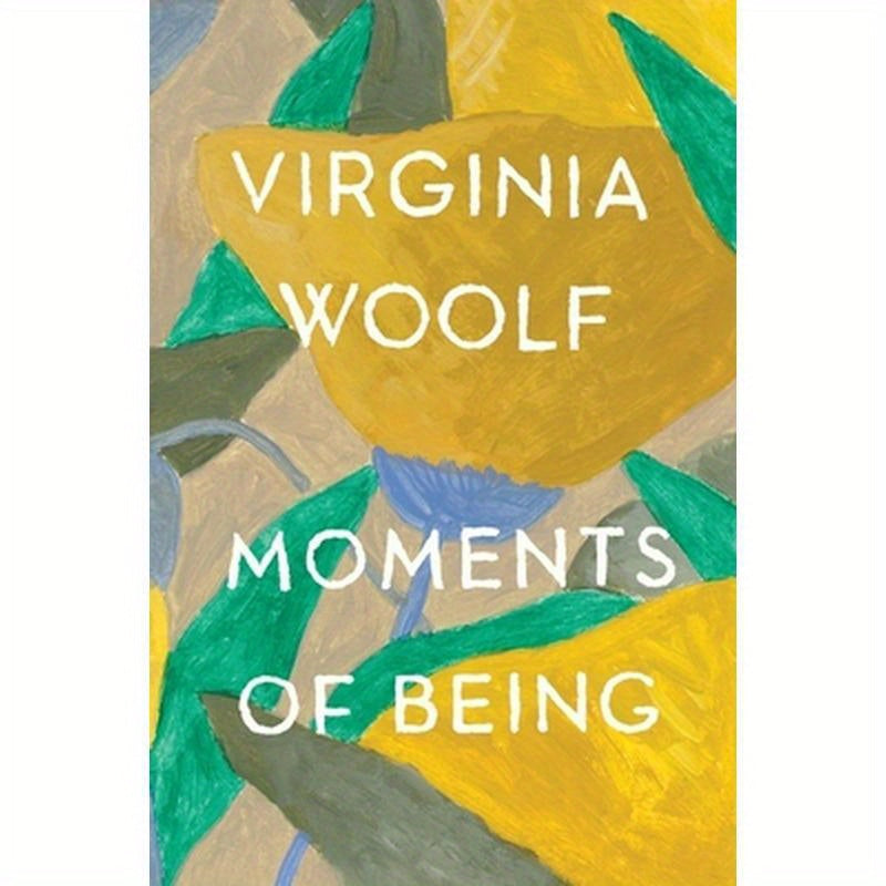 Moments of Being: The Virginia Woolf Library Authorized Edition