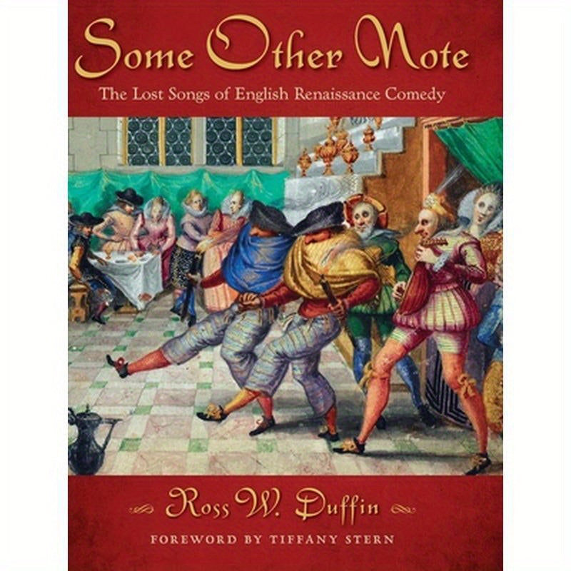 Some Other Note: The Lost Songs of English Renaissance Comedy
