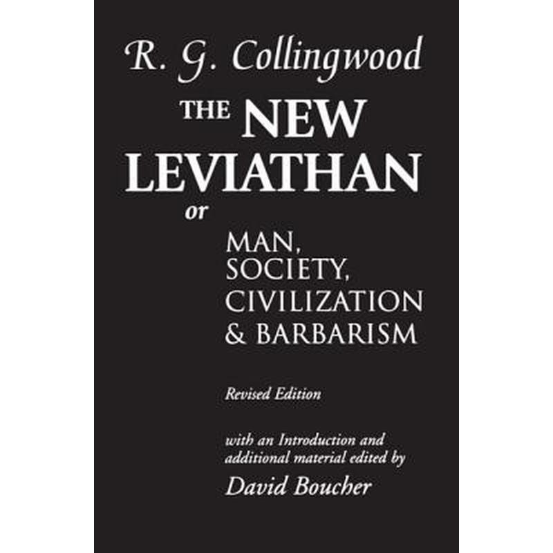 The New Leviathan: Or Man, Society, Civilization and Barbarism