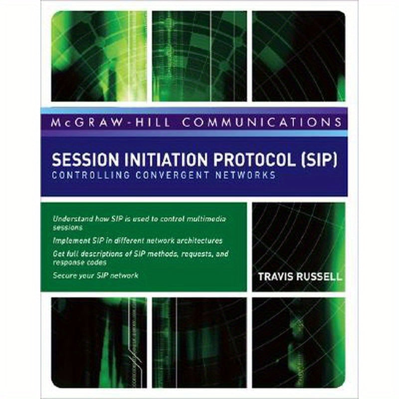 Session Initiation Protocol (Sip): Controlling Convergent Networks