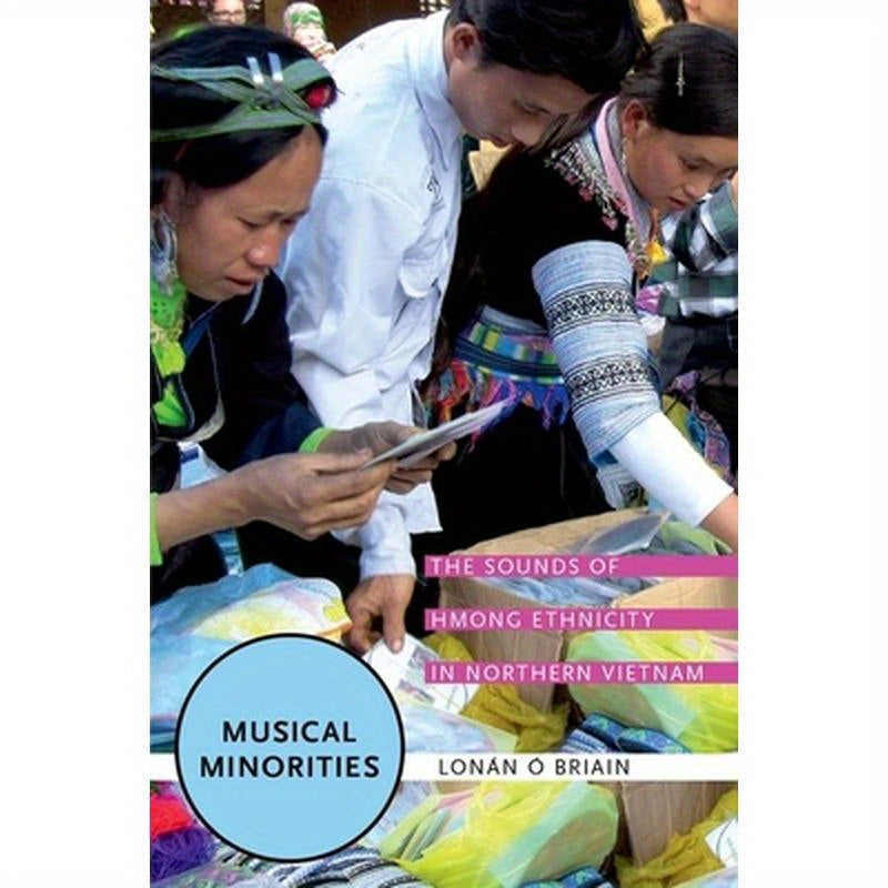 Musical Minorities: The Sounds of Hmong Ethnicity in Northern Vietnam