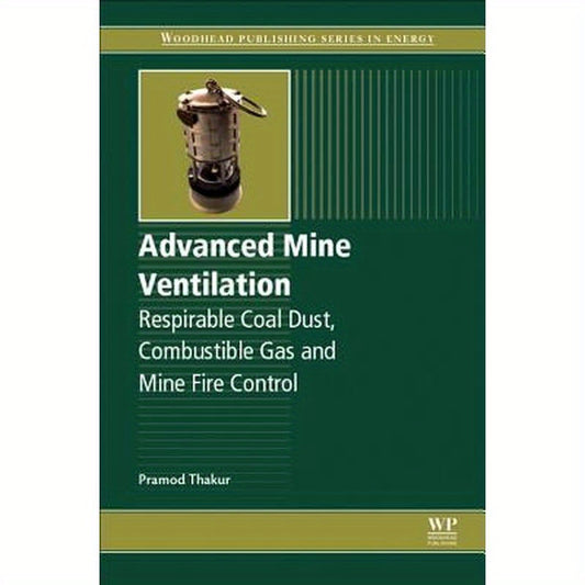 Advanced Mine Ventilation: Respirable Coal Dust, Combustible Gas and Mine Fire Control