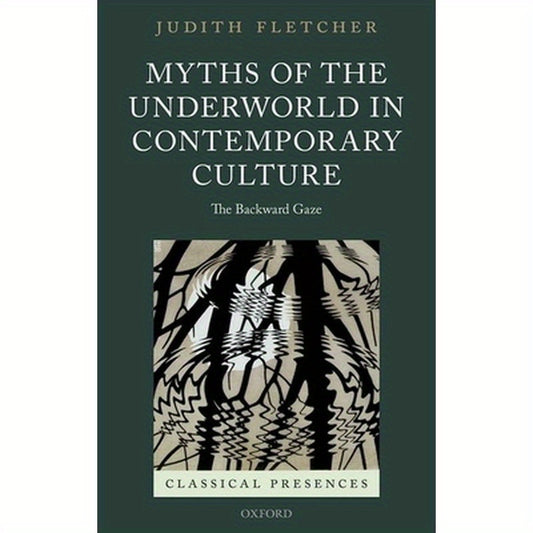 Myths of the Underworld in Contemporary Culture: The Backward Gaze