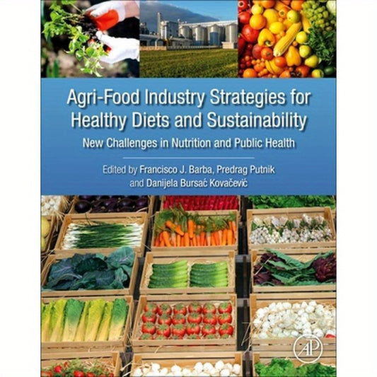 Agri-Food Industry Strategies for Healthy Diets and Sustainability: New Challenges in Nutrition and Public Health