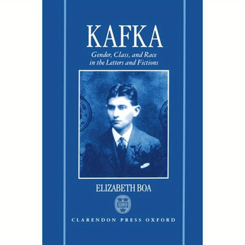 Kafka: Gender, Class, and Race in the Letters and Fictions