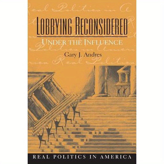 Lobbying Reconsidered: Politics Under the Influence