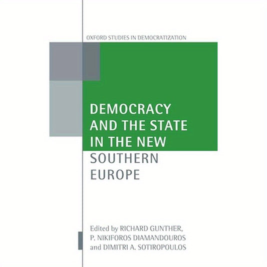 Democracy and the State in the New Southern Europe