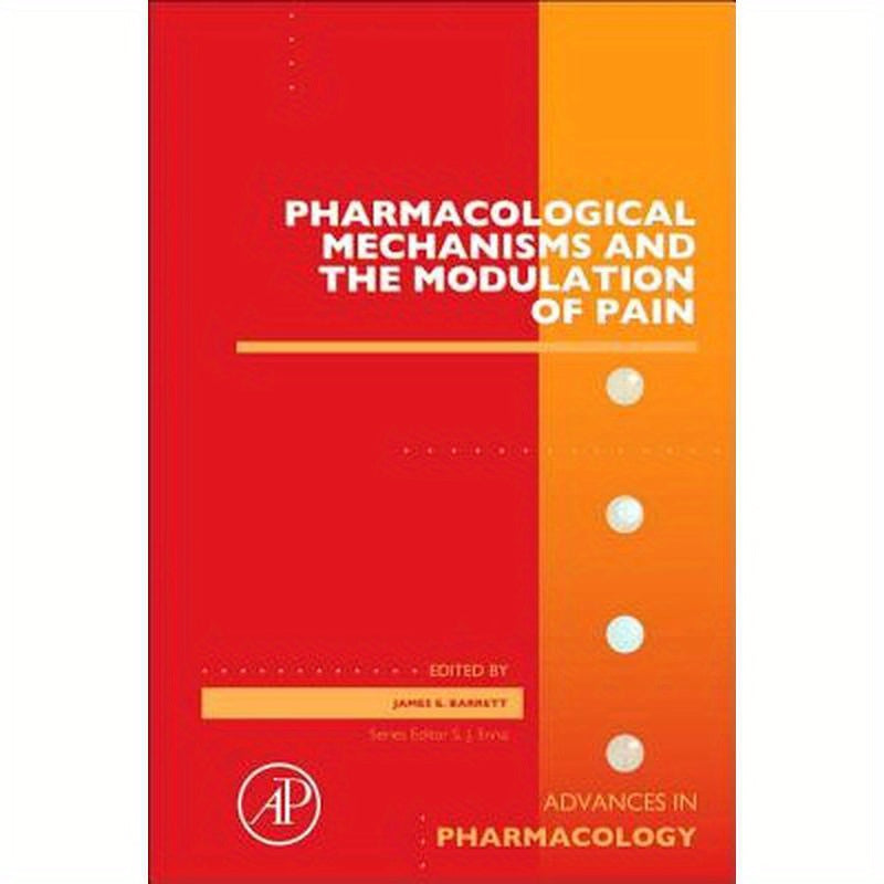 Pharmacological Mechanisms and the Modulation of Pain: Volume 75