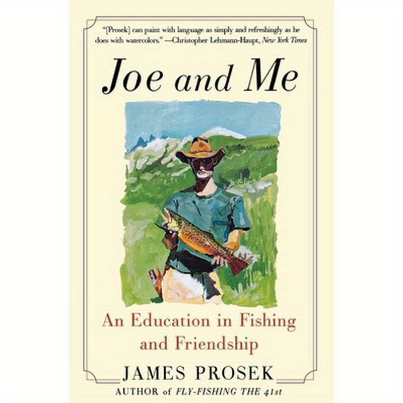 Joe and Me: An Education in Fishing and Friendship
