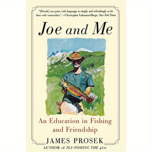 Joe and Me: An Education in Fishing and Friendship