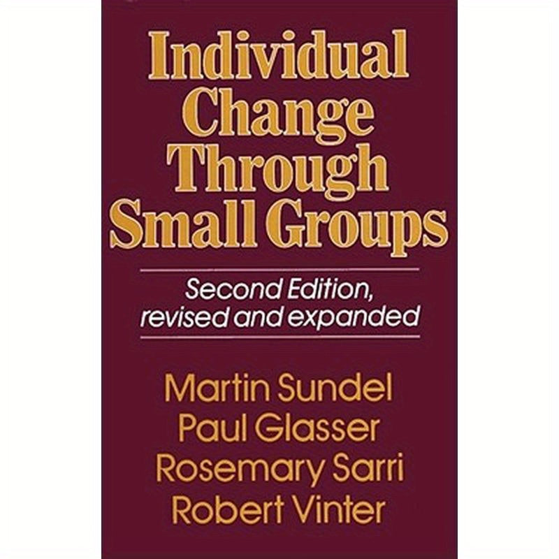 Individual Change Through Small Groups, 2nd Ed.