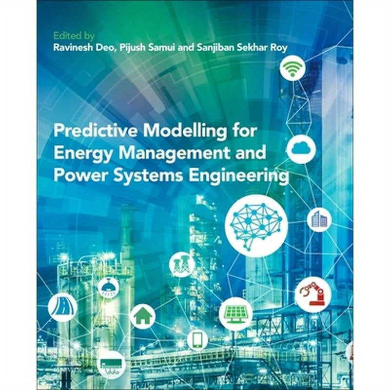 Predictive Modelling for Energy Management and Power Systems Engineering