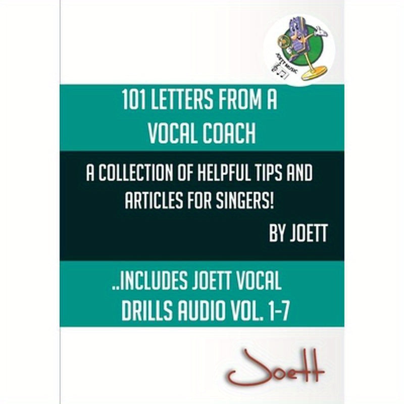 101 Letters from a Vocal Coach: A Collection of Helpful Tips and Articles for Singers