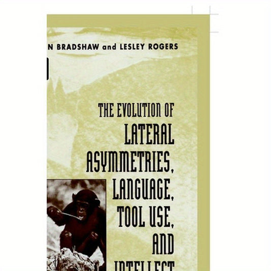 The Evolution of Lateral Asymmetries, Language, Tool Use, and Intellect