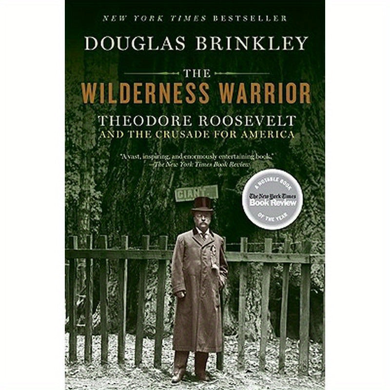 The Wilderness Warrior: Theodore Roosevelt and the Crusade for America