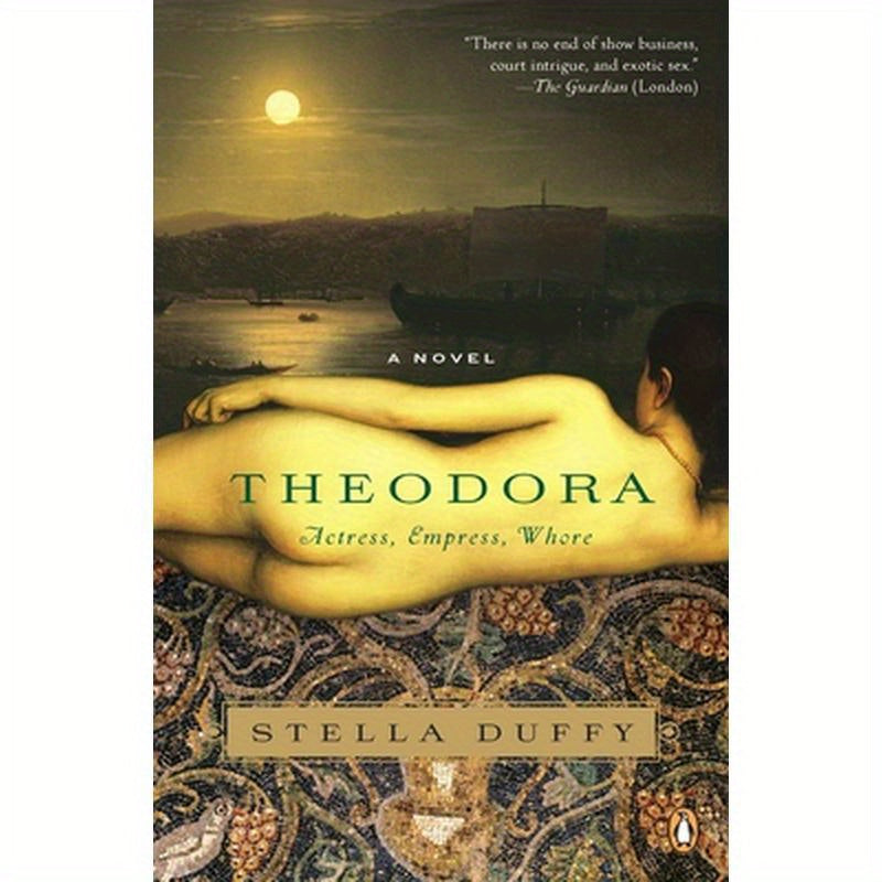 Theodora: Actress, Empress, Whore