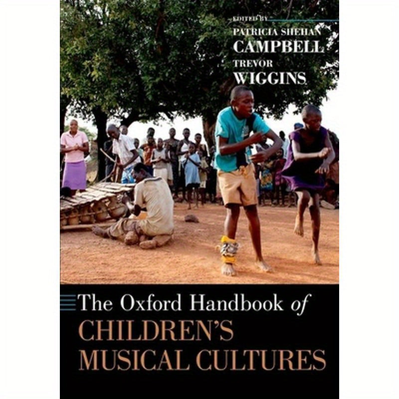 The Oxford Handbook of Children's Musical Cultures