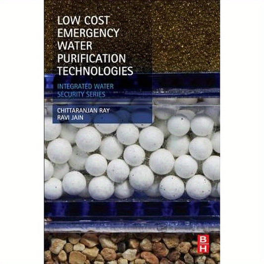 Low Cost Emergency Water Purification Technologies: Integrated Water Security Series