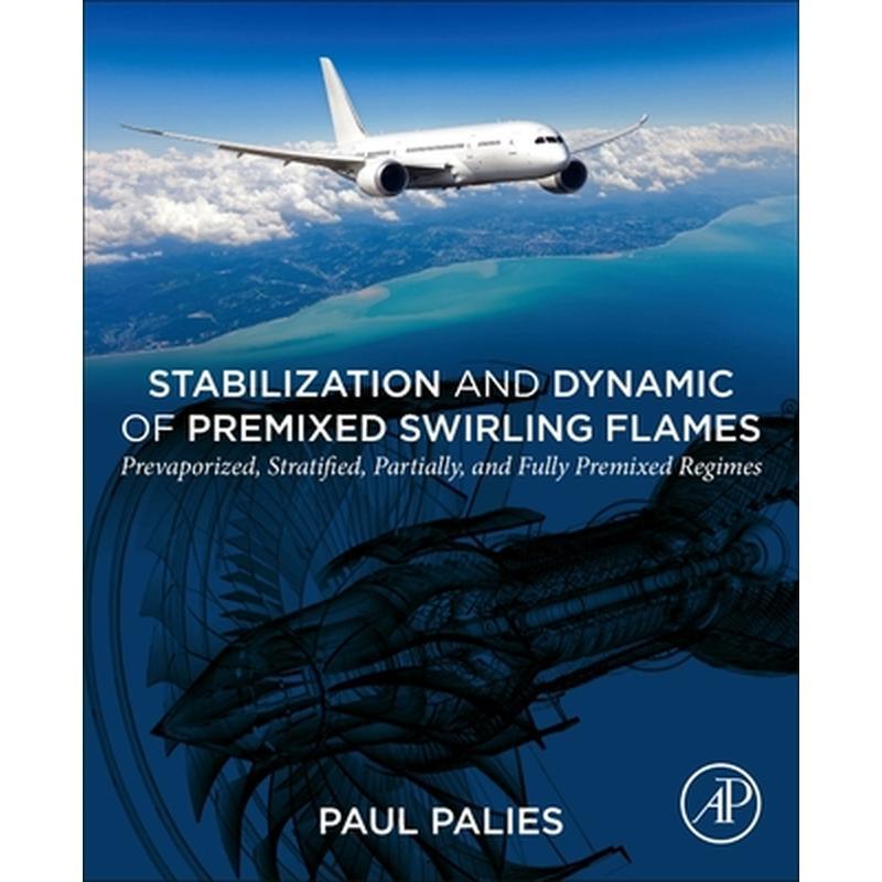 Stabilization and Dynamic of Premixed Swirling Flames: Prevaporized, Stratified, Partially, and Fully Premixed Regimes