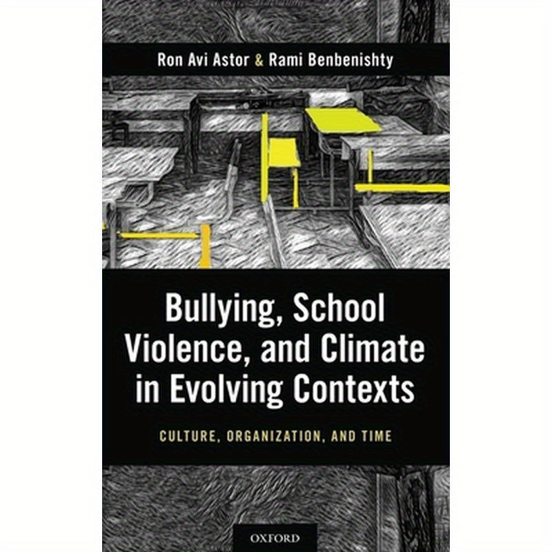 Bullying, School Violence, and Climate in Evolving Contexts: Culture, Organization, and Time