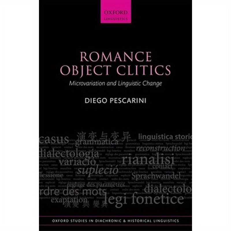 Romance Object Clitics: Microvariation and Linguistic Change