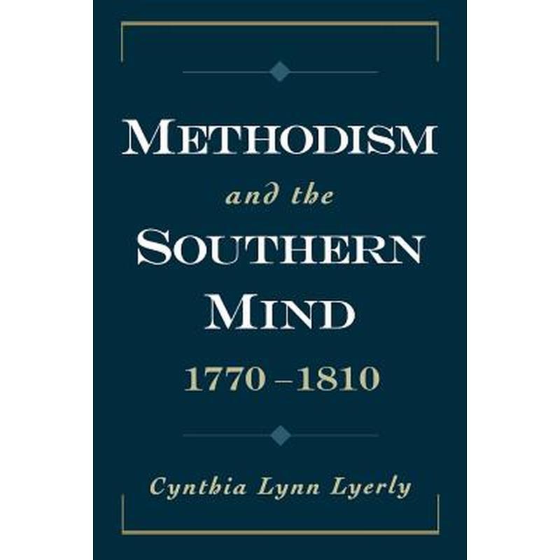 Methodism and the Southern Mind, 1770-1810