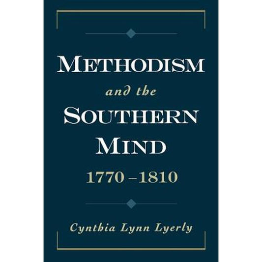 Methodism and the Southern Mind, 1770-1810